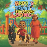 Brooks and the Great Big Playground Song (Adventures of a Boy Named Brooks) B0G1J5DGYN Book Cover