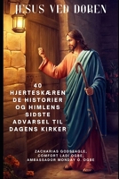 JESUS VED DØREN: 40 hjerteskærende historier og himlens sidste advarsel til dagens kirker (Danish Edition) B0FF32XDW1 Book Cover