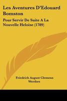 Les Aventures D'Edouard Bomston Pour Servir de Suite a la Nouvelle Ha(c)Loise 1104648113 Book Cover