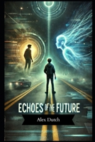 Echos of The Future B0DX27L82J Book Cover