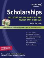 Kaplan Scholarships 2009 Edition: Billions of Dollars in Free Money for College (Kaplan Scholarships) 1419552236 Book Cover