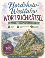 Nordrhein-Westfalen Wortsuchrätsel: Das Großdruck-Rätselbuch für NRW: 100 Rätsel zwischen Rhein und Ruhr – von Karneval bis Currywurst (German Edition) B0H9P16QF7 Book Cover