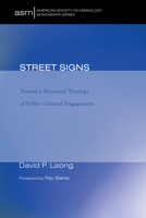 Street Signs: Toward a Missional Theology of Urban Cultural Engagement 1498260764 Book Cover