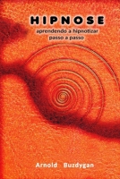 HIPNOSE: aprendendo a hipnotizar passo a passo B0851LYT4V Book Cover