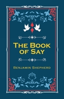 The Book of Say 1662947720 Book Cover