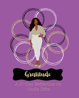 Gratitude: A 10-Day Reflection on God's Gifts B0FQJNZ267 Book Cover