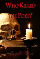 Who Killed the Poet? 153688006X Book Cover