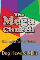 The Mega Church: How To Make Your Church Grow 9988850107 Book Cover