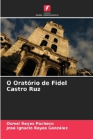 O Oratório de Fidel Castro Ruz 6206265633 Book Cover