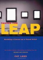 Taking the Leap: Building a Career as a Visual Artist 0811850935 Book Cover