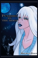 Punished by the Moon 1645314103 Book Cover