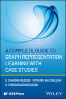 A Complete Guide to Graph Representation Learning with Case Studies 1394314841 Book Cover