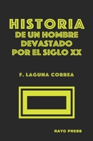 HISTORIA DE UN HOMBRE DEVASTADO POR EL SIGLO VEINTE (bilingual short stories) B0858W4X89 Book Cover