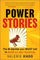 Power Stories: The 8 Stories You Must Tell to Build an Epic Business 1118387511 Book Cover