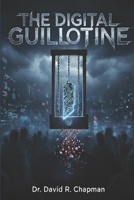 The Digital Guillotine: How Algorithms Fuel Assassination Culture B0FS2V65F2 Book Cover