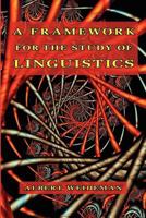 A Framework for the Study of Linguistics 0888152094 Book Cover