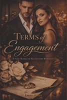 Terms Of Engagement: A Fake Marriage Billionaire Romance About Contracts, Flowers, and Falling for Mr. Wrong B0GK6B6H8L Book Cover