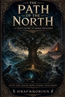 Path of the North: Norse Paganism for Young Seekers B0H9W3XMXN Book Cover