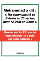Muhammad a dit: "ma communauté se divisera en 73 sectes, dont 72 iront en Enfer" (French Edition) B0G4SVQLT3 Book Cover