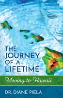 The Journey of a Lifetime: Moving to Hawaii 0998595241 Book Cover