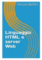 Linguaggio HTML e server Web (Italian Edition) 1447822811 Book Cover