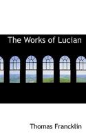 The Works of Lucian 1010020927 Book Cover