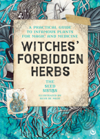 Witches' Forbidden Herbs: A Practical Guide to Infamous Plants for Magic and Medicine 1836810539 Book Cover