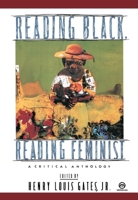 Reading Black, Reading Feminist: A Critical Anthology (Meridian) 0452010454 Book Cover