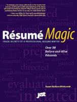 Resume Magic: Trade Secrets of a Professional Resume Writer