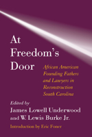 At Freedom's Door: African American Founding Fathers and Lawyers in Reconstruction South Carolina 1570033579 Book Cover