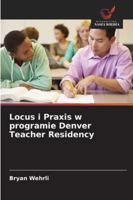 Locus i Praxis w programie Denver Teacher Residency (Polish Edition) 6209317685 Book Cover