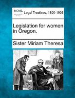 Legislation for women in Oregon. 1240127073 Book Cover