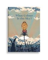 What Colour Is The Sky? 0995142335 Book Cover