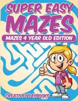 Super Easy Mazes Mazes 4 Year Old Edition 1683230493 Book Cover