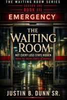 The Waiting Room: Not Every Loss Stays Hidden: When the Truth Starts to Surface (The Waiting Room Season One) 1972385739 Book Cover