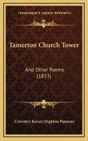 Tamerton Church-Tower, and Other Poems 1104380420 Book Cover