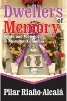Dwellers of Memory: Youth and Violence in Medellin, Colombia (Memory and Narrative) 1412811074 Book Cover