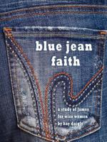 Blue Jean Faith: A study of James for wise women 0737501200 Book Cover