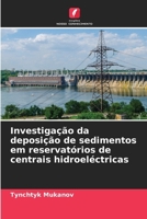 Investigação da deposição de sedimentos em reservatórios de centrais hidroeléctricas (Portuguese Edition) 6208537681 Book Cover