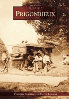 Prigonrieux (Mémoire En Images Locaux) (French Edition) 2813808091 Book Cover