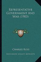 Representative Government and War 1164934376 Book Cover