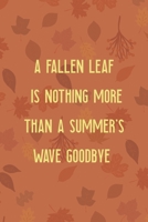 A Fallen Leaf Is Nothing More Than A Summer's Wave Goodbye: All Purpose 6x9 Blank Lined Notebook Journal Way Better Than A Card Trendy Unique Gift Tangerine Autumn Fall 1694460789 Book Cover