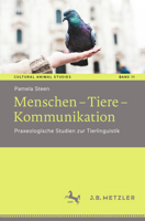 Menschen – Tiere – Kommunikation: Praxeologische Studien zur Tierlinguistik (Cultural Animal Studies, 11) 3662641569 Book Cover