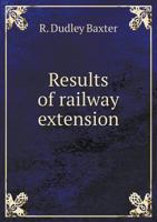 Results of Railway Extension 5518604483 Book Cover