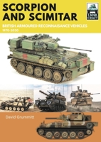 Scorpion and Scimitar: British Armoured Reconnaissance Vehicles, 1970-2020 1526774143 Book Cover