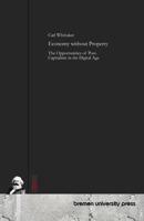 Economy without Property: The Opportunities of Post-Capitalism in the Digital Age 3691732461 Book Cover