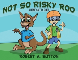 Not So Risky Roo : A Home Safety Guide 1734439610 Book Cover