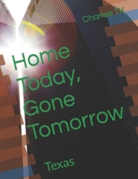 Home Today, Gone Tomorrow: Texas B0CM41FWLW Book Cover