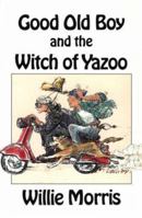 Good Old Boy and the Witch of Yazoo 0916242609 Book Cover