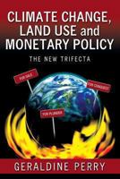 Climate Change, Land Use and Monetary Policy: The New Trifecta 1600479278 Book Cover